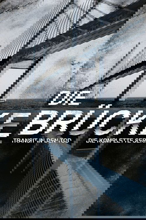 Die Brücke – Transit in den Tod (2011) film posteri