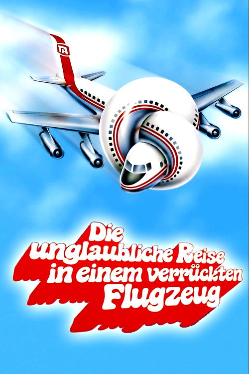 Die unglaubliche Reise in einem verrückten Flugzeug (1980) film posteri
