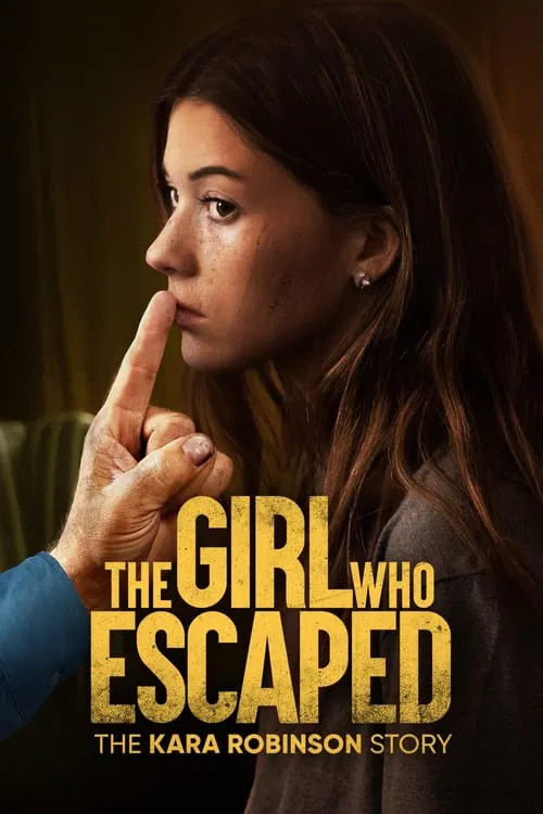 The Girl Who Escaped: The Kara Robinson Story (2023) film posteri