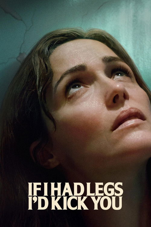 If I Had Legs I’d Kick You (2025) film posteri