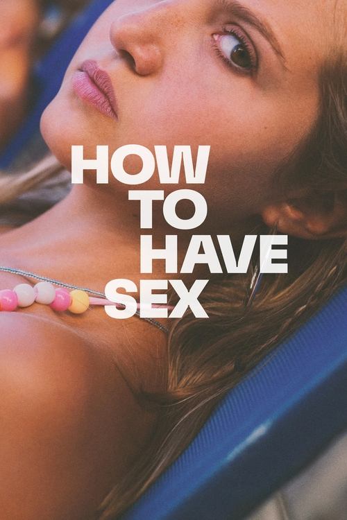 How to Have Sex (2023) film posteri