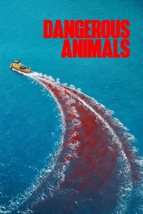Dangerous Animals (2025) film posteri