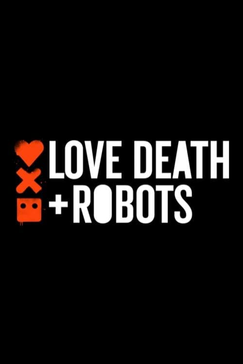 AryNDaK3zACeKVWPIwhqLpRN30m Love, Death & Robots (2019)