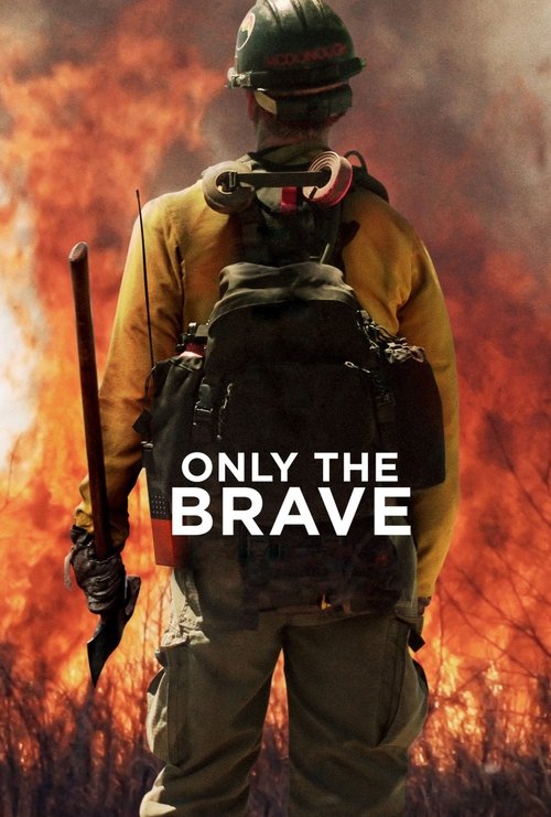 Only the Brave (2017) film posteri
