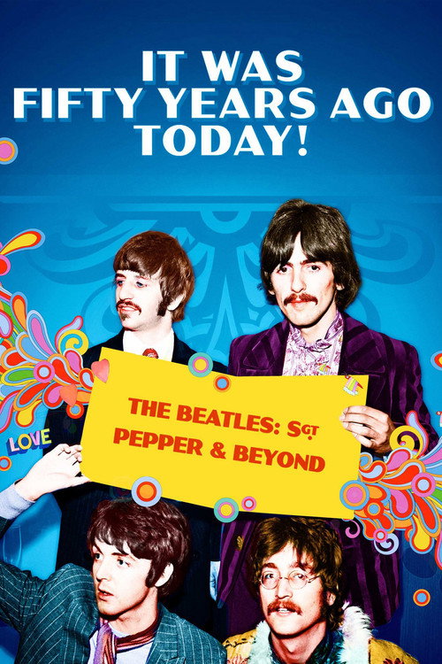 It Was Fifty Years Ago Today! The Beatles: Sgt. Pepper & Beyond (2017) film posteri