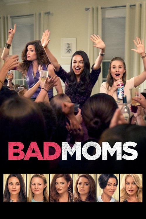 Bad Moms (2016) film posteri